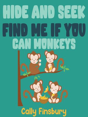 cover image of Hide and Seek Find Me If You Can Monkeys